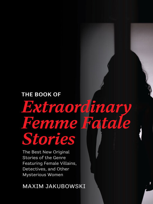 Title details for The Book of Extraordinary Femme Fatale Stories by Maxim Jakubowski - Available